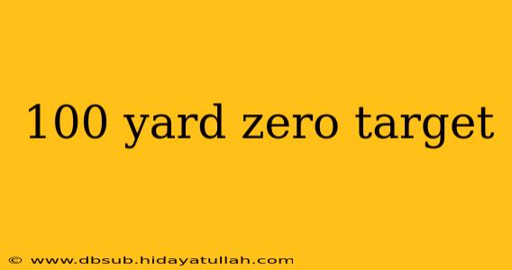 100 yard zero target