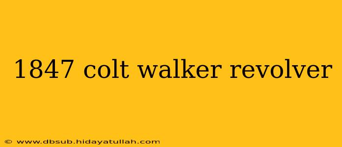 1847 colt walker revolver