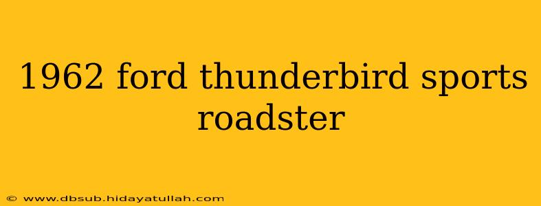 1962 ford thunderbird sports roadster