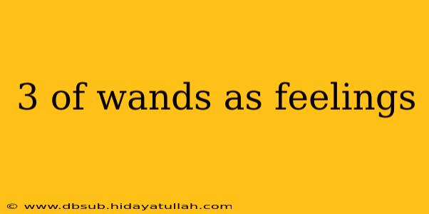 3 of wands as feelings