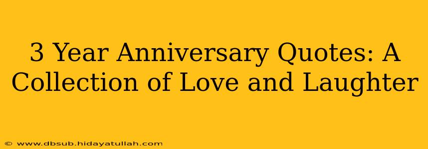 3 Year Anniversary Quotes: A Collection of Love and Laughter