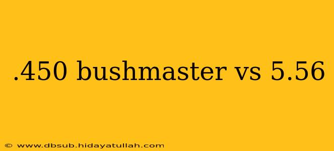 .450 bushmaster vs 5.56