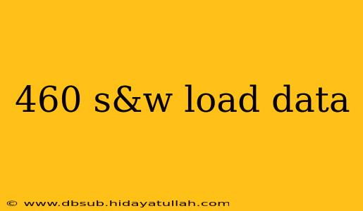 460 s&w load data