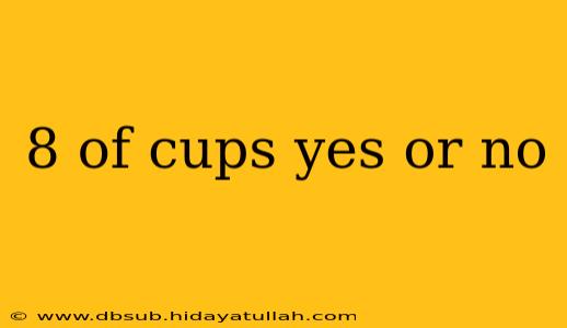 8 of cups yes or no