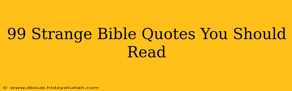 99 Strange Bible Quotes You Should Read