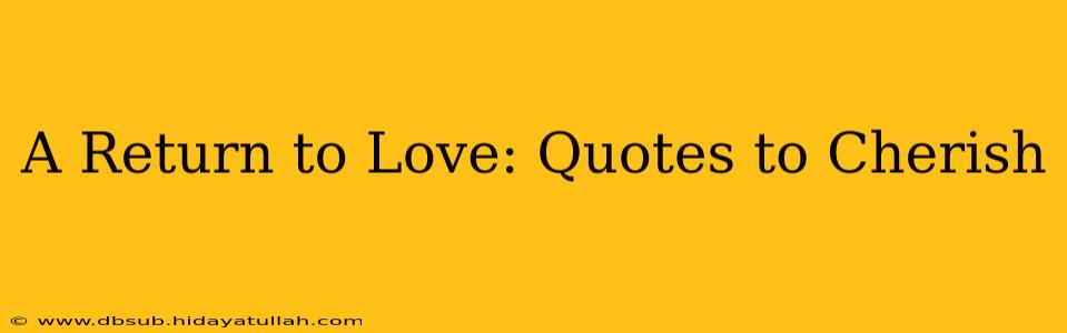 A Return to Love: Quotes to Cherish