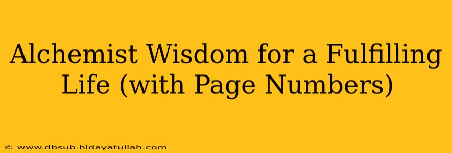 Alchemist Wisdom for a Fulfilling Life (with Page Numbers)