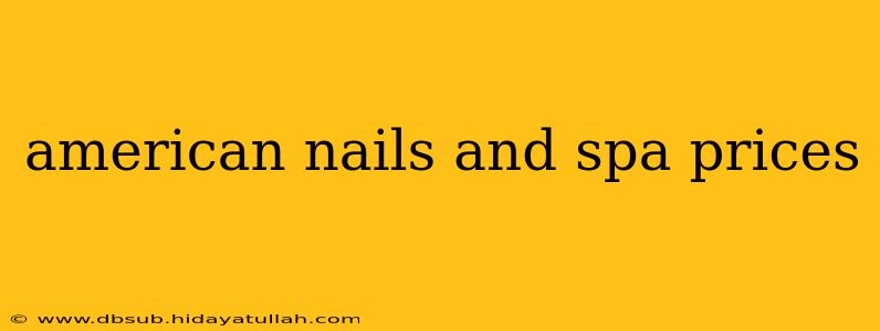 american nails and spa prices