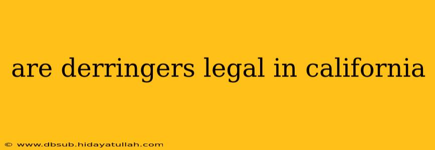 are derringers legal in california