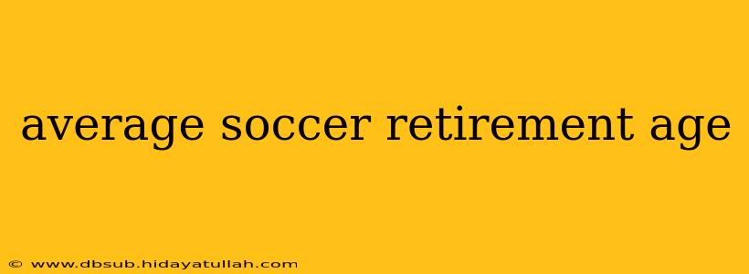 average soccer retirement age