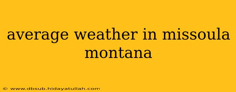 average weather in missoula montana