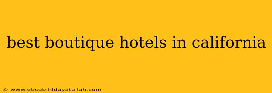 best boutique hotels in california