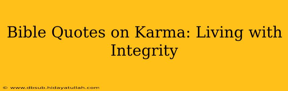 Bible Quotes on Karma: Living with Integrity
