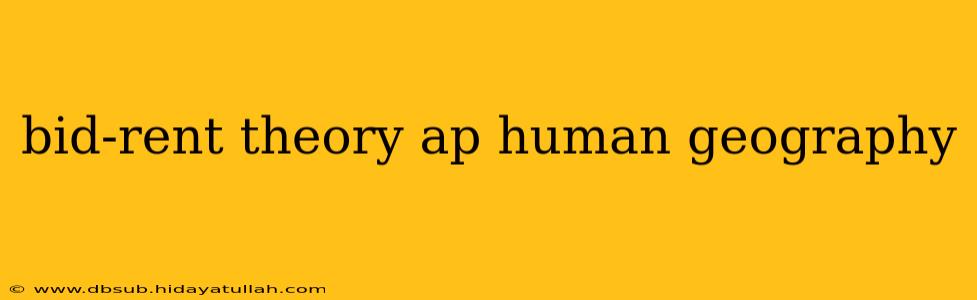 bid-rent theory ap human geography