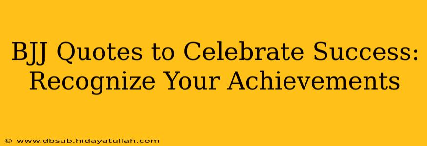 BJJ Quotes to Celebrate Success: Recognize Your Achievements