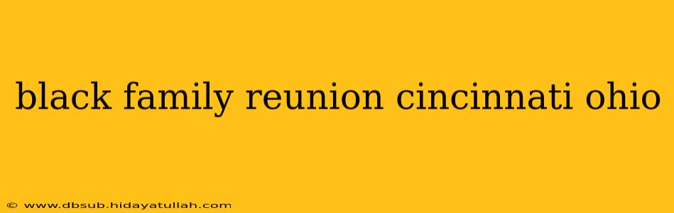 black family reunion cincinnati ohio