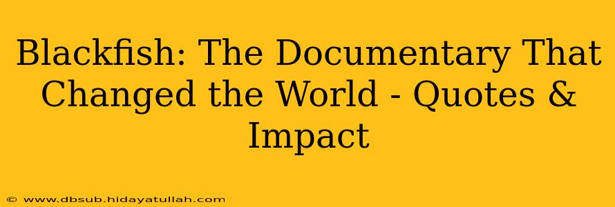 Blackfish: The Documentary That Changed the World - Quotes & Impact