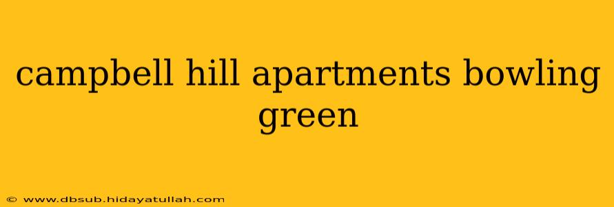 campbell hill apartments bowling green