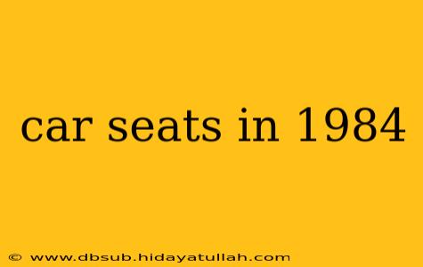 car seats in 1984