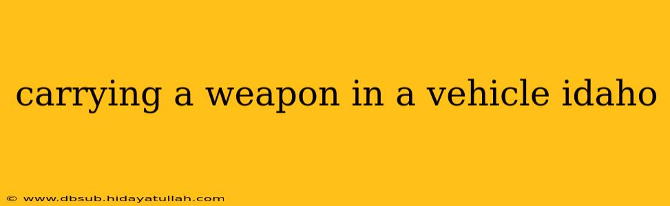 carrying a weapon in a vehicle idaho