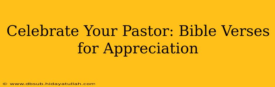 Celebrate Your Pastor: Bible Verses for Appreciation