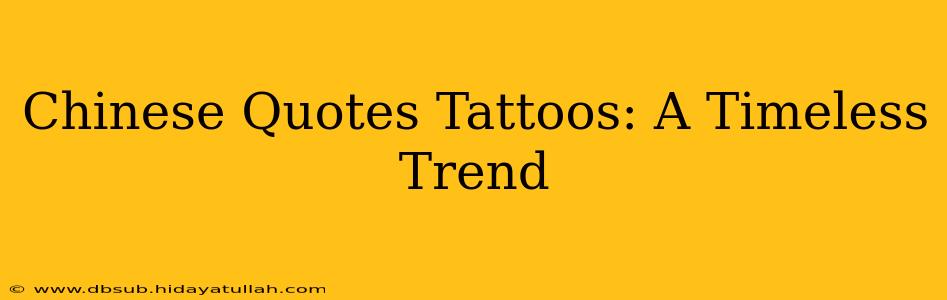 Chinese Quotes Tattoos: A Timeless Trend