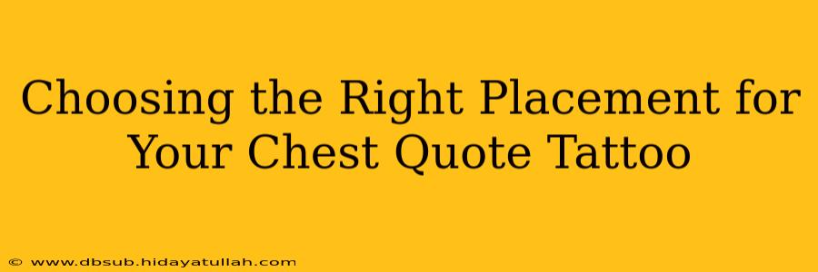 Choosing the Right Placement for Your Chest Quote Tattoo