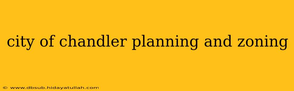 city of chandler planning and zoning