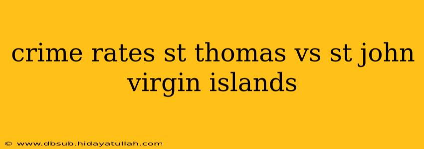 crime rates st thomas vs st john virgin islands