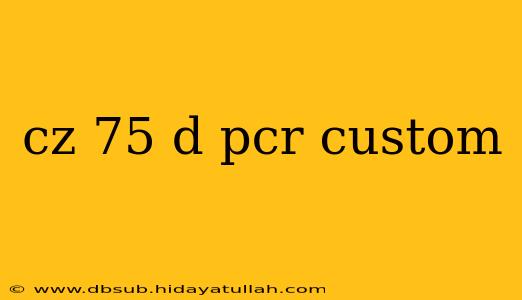 cz 75 d pcr custom