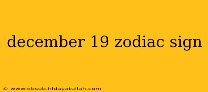 december 19 zodiac sign