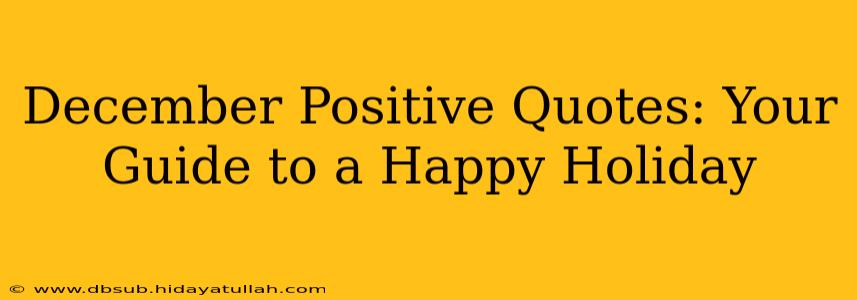December Positive Quotes: Your Guide to a Happy Holiday