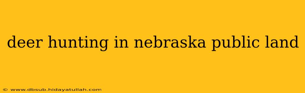 deer hunting in nebraska public land