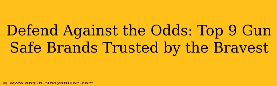 Defend Against the Odds: Top 9 Gun Safe Brands Trusted by the Bravest