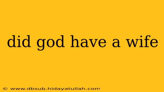 did god have a wife