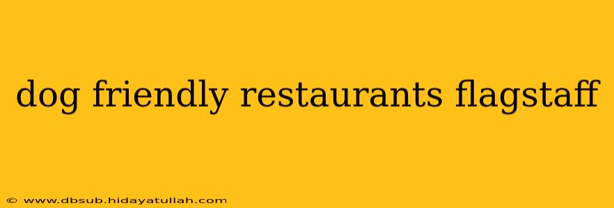 dog friendly restaurants flagstaff