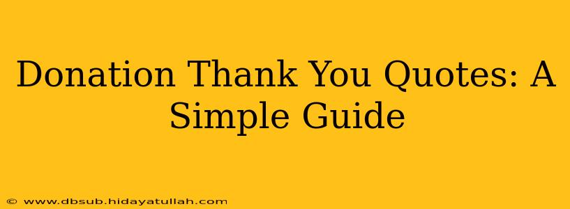 Donation Thank You Quotes: A Simple Guide
