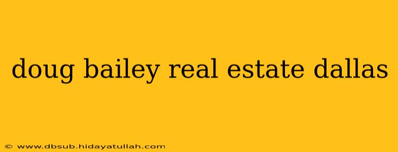 doug bailey real estate dallas