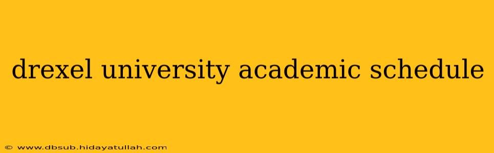 drexel university academic schedule