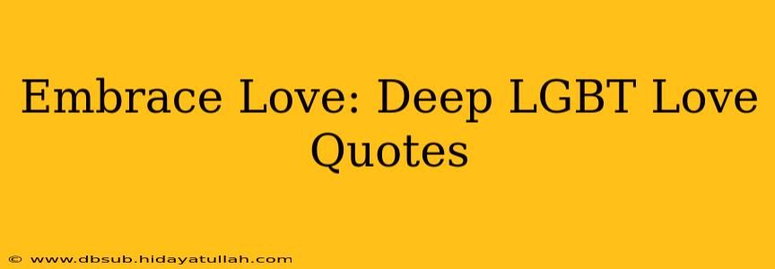 Embrace Love: Deep LGBT Love Quotes