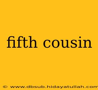 fifth cousin