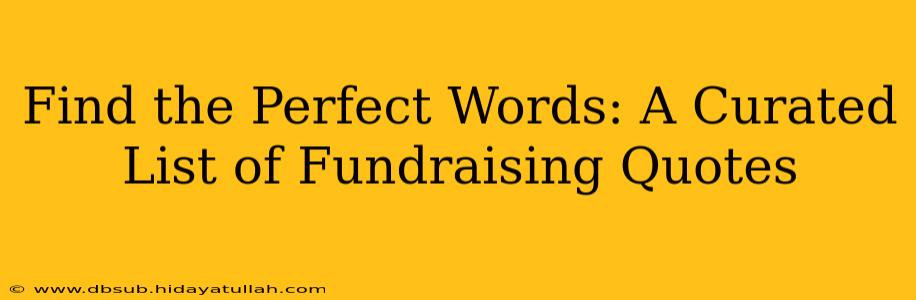 Find the Perfect Words: A Curated List of Fundraising Quotes