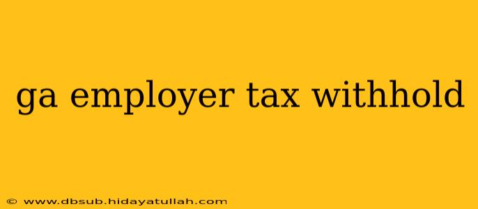 ga employer tax withhold