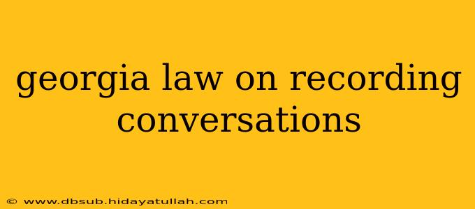 georgia law on recording conversations