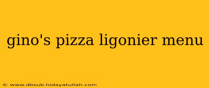 gino's pizza ligonier menu