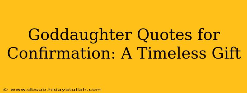 Goddaughter Quotes for Confirmation: A Timeless Gift
