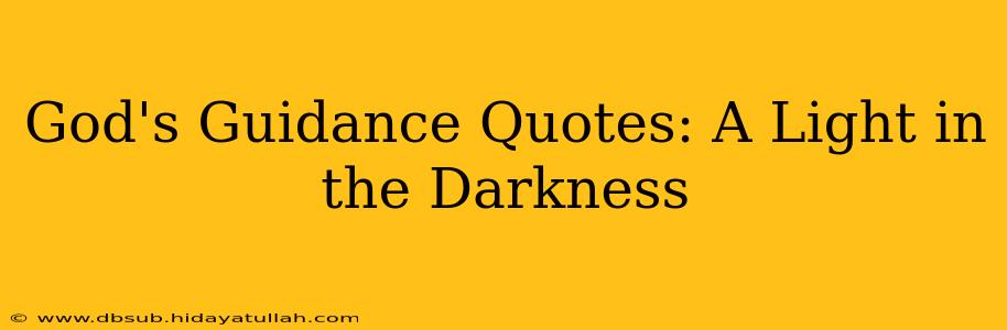 God's Guidance Quotes: A Light in the Darkness