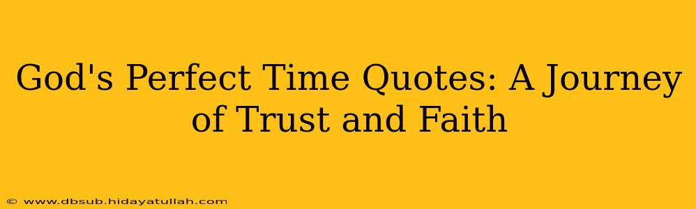 God's Perfect Time Quotes: A Journey of Trust and Faith