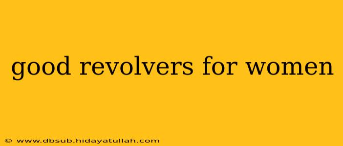 good revolvers for women
