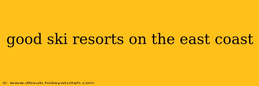 good ski resorts on the east coast